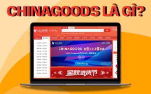 Chinagoods là gì