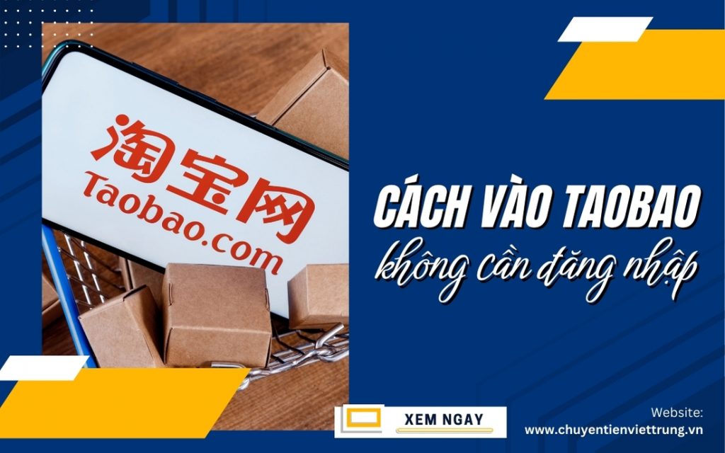 cách vào Taobao không cần đăng nhập