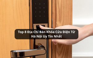 địa chỉ bán khóa điện tử hà nội