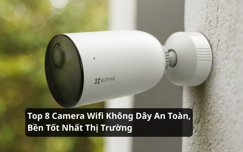 top-camera-wifi-khong-day