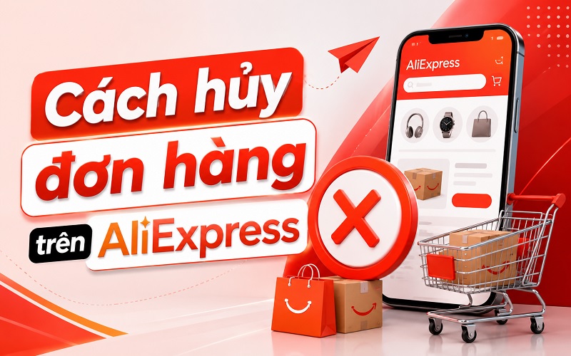 Cách hủy đơn hàng trên AliExpress